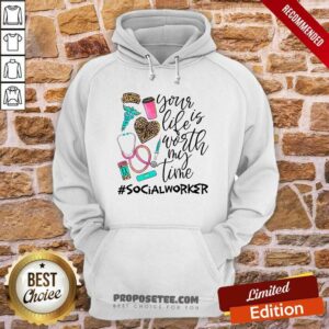 Alternative view of Your Life Is Worth My Time Social Worker Shirt